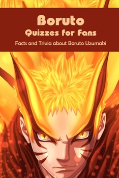 Paperback Boruto Quizzes for Fans: Facts and Trivia about Boruto Uzumaki Book