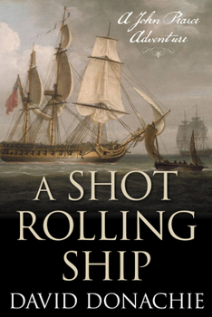 A Shot Rolling Ship - Book #2 of the John Pearce