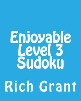 Paperback Enjoyable Level 3 Sudoku: A Collection of Large Print Sudoku Puzzles [Large Print] Book