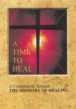 Paperback Time to Heal: A Contribution Towards the Ministry of Healing Book