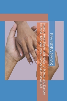 Heart 2 Heart:Robin and Noya ...A Painter and Dancer in novel New year love...may be just in dreams!!!