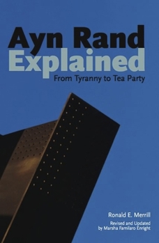 Paperback Ayn Rand Explained: From Tyranny to Tea Party Book