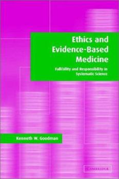 Paperback Ethics and Evidence-Based Medicine: Fallibility and Responsibility in Clinical Science Book