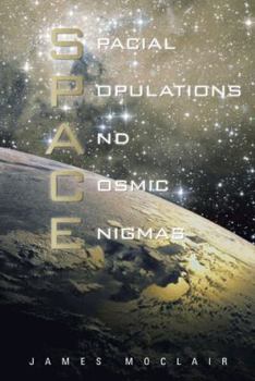 Paperback S.P.A.C.E: Spacial Populations and Cosmic Enigmas Book