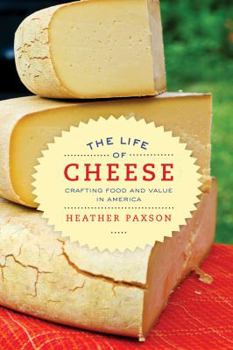 Paperback The Life of Cheese: Crafting Food and Value in America Volume 41 Book