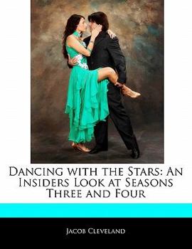 Dancing with the Stars : An Insiders Look at Seasons Three and Four