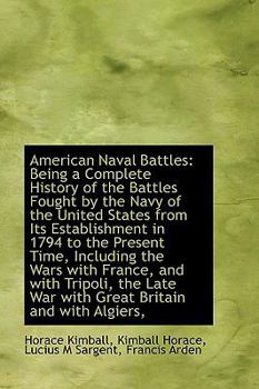 American Naval Battles : Being a Complete History of the Battles Fought by the Navy of the United Sta