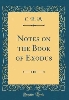 Hardcover Notes on the Book of Exodus (Classic Reprint) Book