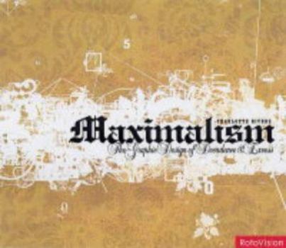 Hardcover Maximalism: The Graphic Design of Decadence & Excess Book