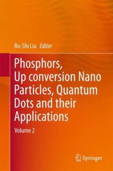 Hardcover Phosphors, Up Conversion Nano Particles, Quantum Dots and Their Applications: Volume 2 Book