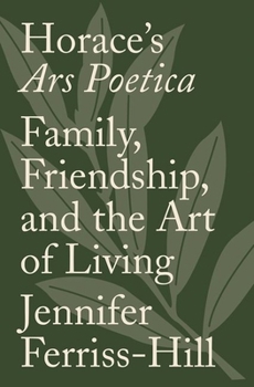 Hardcover Horace's Ars Poetica: Family, Friendship, and the Art of Living Book