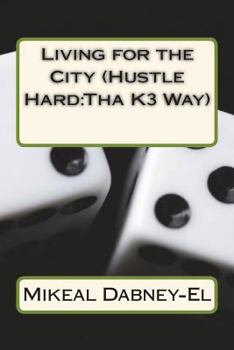 Paperback Living for the City (Hustle Hard: Tha K3 Way) Book