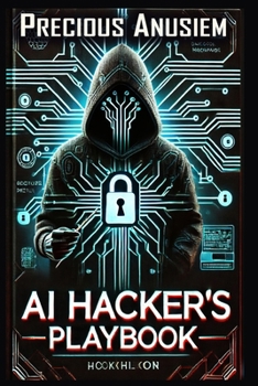 Paperback AI Hacker's Playbook: Inside the Minds of Cybercriminals Book