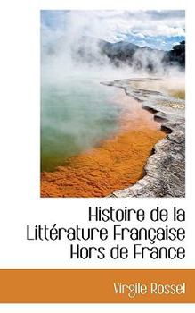 Hardcover Histoire de La Litt Rature Fran Aise Hors de France Book