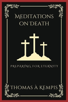 Paperback Meditations on Death: Preparing for Eternity (Grapevine Press) Book