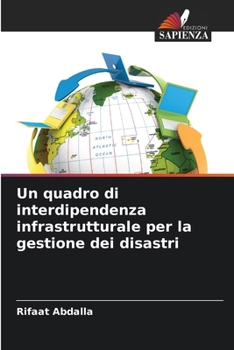 Paperback Un quadro di interdipendenza infrastrutturale per la gestione dei disastri [Italian] Book