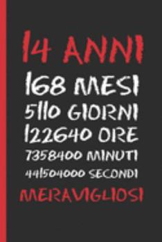 14 ANNI MERAVIGLIOSI: Regalo di compleanno originale e divertente | Diario, quaderno degli appunti, taccuino o agenda |  Quattordici Anni. (Italian Edition)