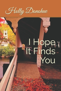 Paperback I Hope It Finds You: I Don't Know Who Need To Read This Book