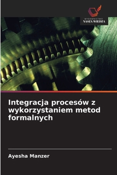 Paperback Integracja procesów z wykorzystaniem metod formalnych [Polish] Book