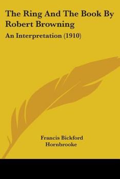 Paperback The Ring And The Book By Robert Browning: An Interpretation (1910) Book