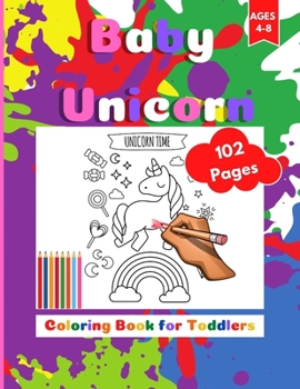 Baby-Unicorn Coloring Book for Toddlers: Colouring Activity Sketchbook for Kids Ages 4-8. Page Size 8.5 X 11 inches. 102 Pages