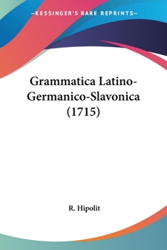 Paperback Grammatica Latino-Germanico-Slavonica (1715) [Latin] Book