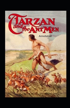 Paperback Tarzan and the Ant Men- By Edgar Rice(Annotated) Book