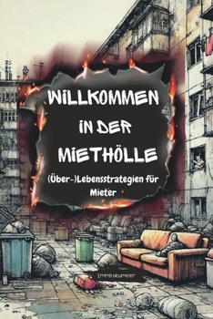 Paperback Willkommen in der Miethölle: (Über-)Lebensstrategien für Mieter [German] Book