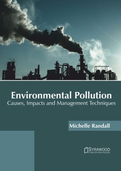 Hardcover Environmental Pollution: Causes, Impacts and Management Techniques Book