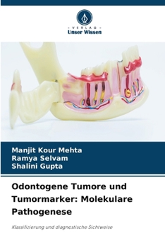 Odontogene Tumore und Tumormarker: Molekulare Pathogenese (German Edition)