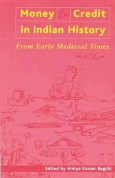 Paperback Money and Credit in Indian History: From Early Medieval Times Book