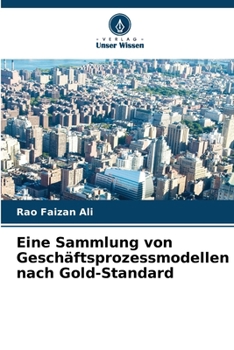 Eine Sammlung von Geschäftsprozessmodellen nach Gold-Standard (German Edition)