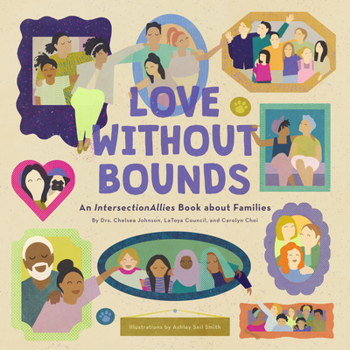 Hardcover Love Without Bounds: An Intersectionallies Book about Families Book