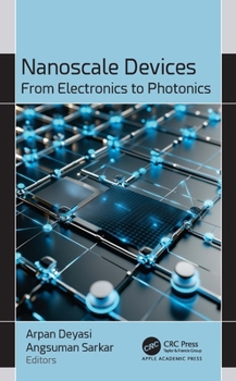 Hardcover Nanoscale Devices: From Electronics to Photonics Book