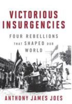 Hardcover Victorious Insurgencies: Four Rebellions That Shaped Our World Book