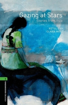 Paperback Oxford Bookworms Library: Gazing at Stars-Stories from Asia: Level 6: 2,500 Word Vocabulary Book