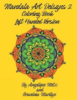 Paperback Mandala Art Designs 2 Coloring Book: Left Handed Version Book