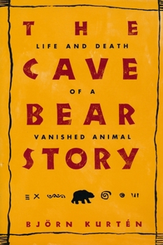 Paperback The Cave Bear Story: Life and Death of a Vanished Animal Book