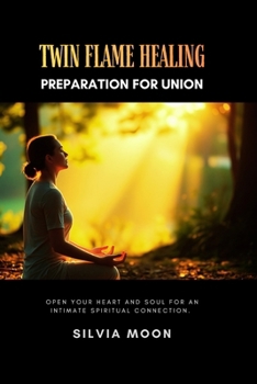 Paperback Twin Flame Healing: Preparation for Union Book