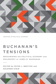 Paperback Buchanan's Tensions: Reexamining the Political Economy and Philosophy of James M. Buchanan Book