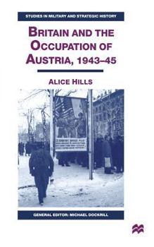 Paperback Britain and the Occupation of Austria, 1943-45 Book