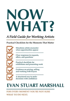 Hardcover Now What?: A Field Guide for Working Artists Book