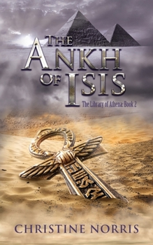 The Ankh of Isis (The Library of Athena  Book 2) - Book #2 of the Library of Athena