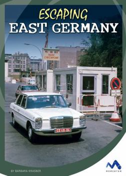 Escaping East Germany - Book  of the Great Escapes in History