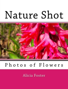 Paperback Nature Shot: Photos of Flowers Book