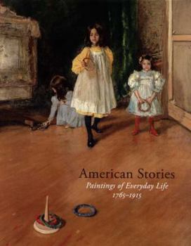 Hardcover American Stories: Paintings of Everyday Life, 1765-1915 Book