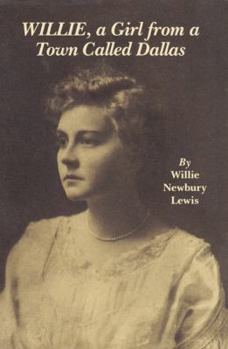 Hardcover Willie, a Girl from a Town Called Dallas Book