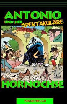 Paperback Antonio und der spektakuläre Hornochse [German] Book