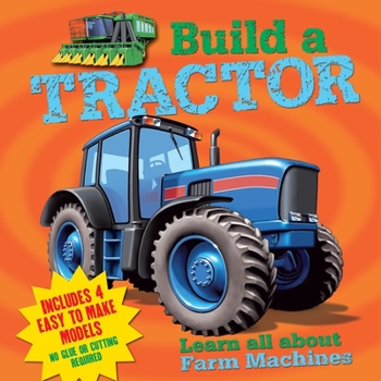 Hardcover Build a Tractor: Learn All about Farm Machines Book