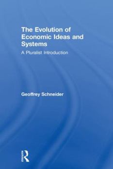 Hardcover The Evolution of Economic Ideas and Systems: A Pluralist Introduction Book